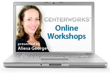 Centerworks Online Workshops with Aliesa George
